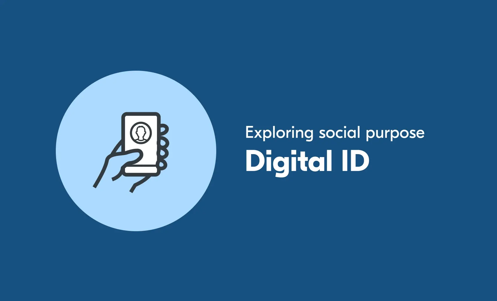 An illustration of a Digital ID app. The accompanying text says "Exploring social purpose: Digital ID".