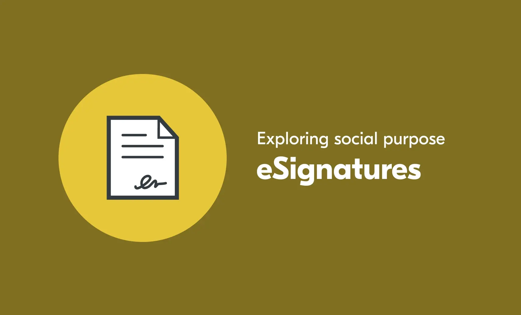 An illustration of a signed document. The accompanying text says "Exploring social purpose: eSignatures".