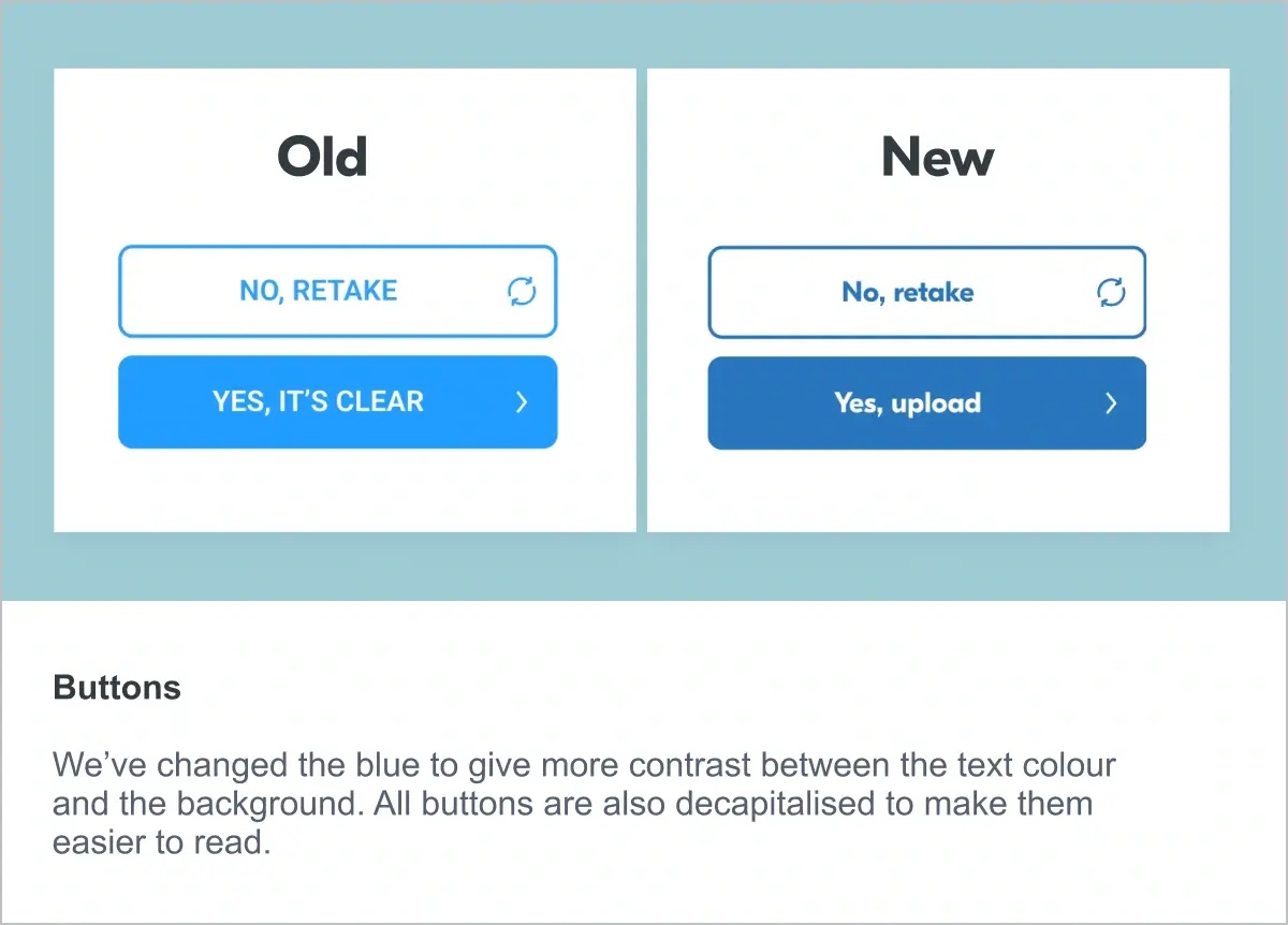An image showing how we've changed the formatting and colour of a button on the screen. This is to give more contrast between the text colour and the background. All buttons are also decapitalised to make them easier to read.