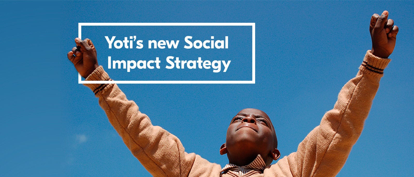 Say hello to Yoti’s new Social Purpose Strategy