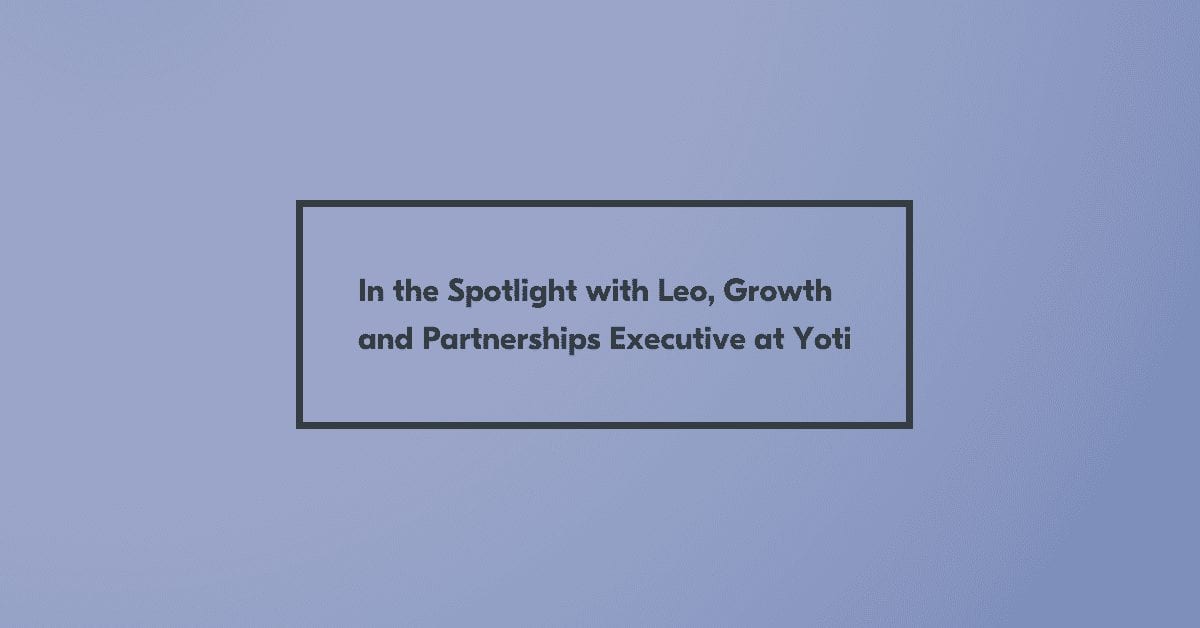 In the Spotlight with Leo, Growth and Partnerships Executive at Yoti