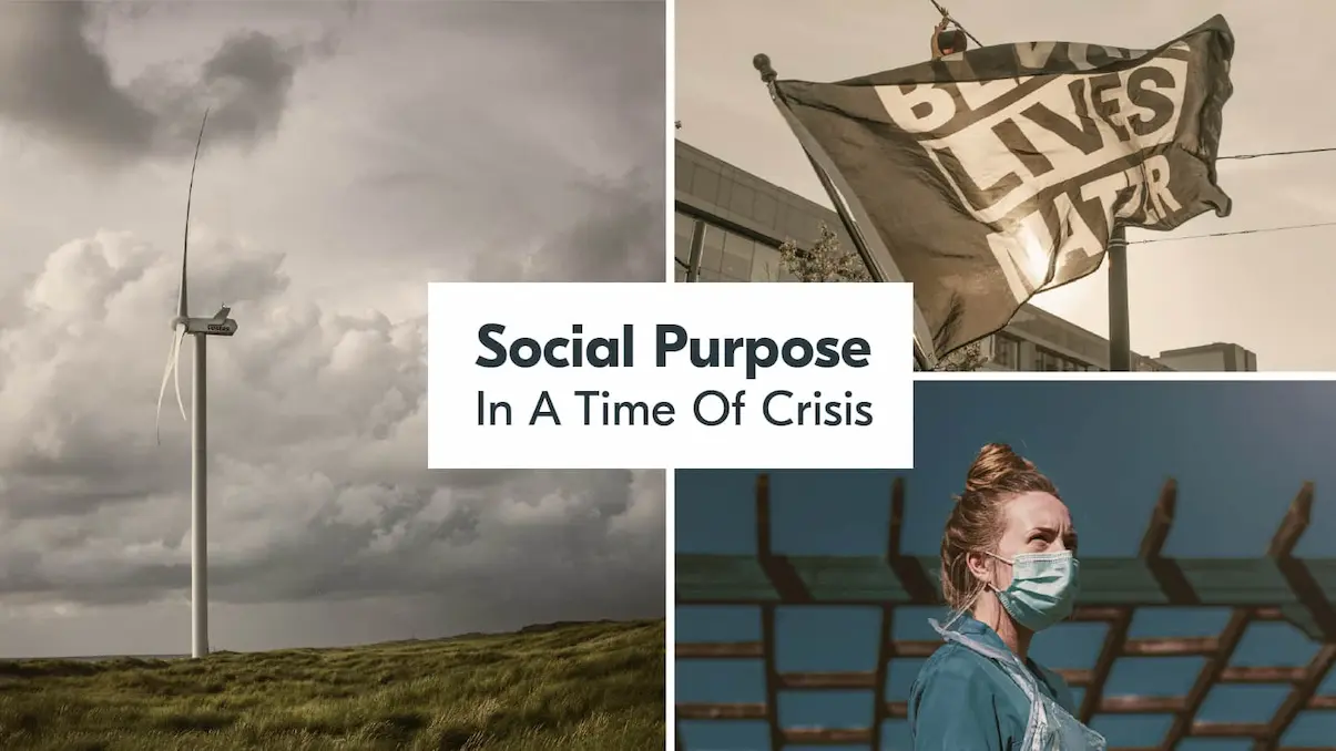 Social Purpose In A Time Of Crisis