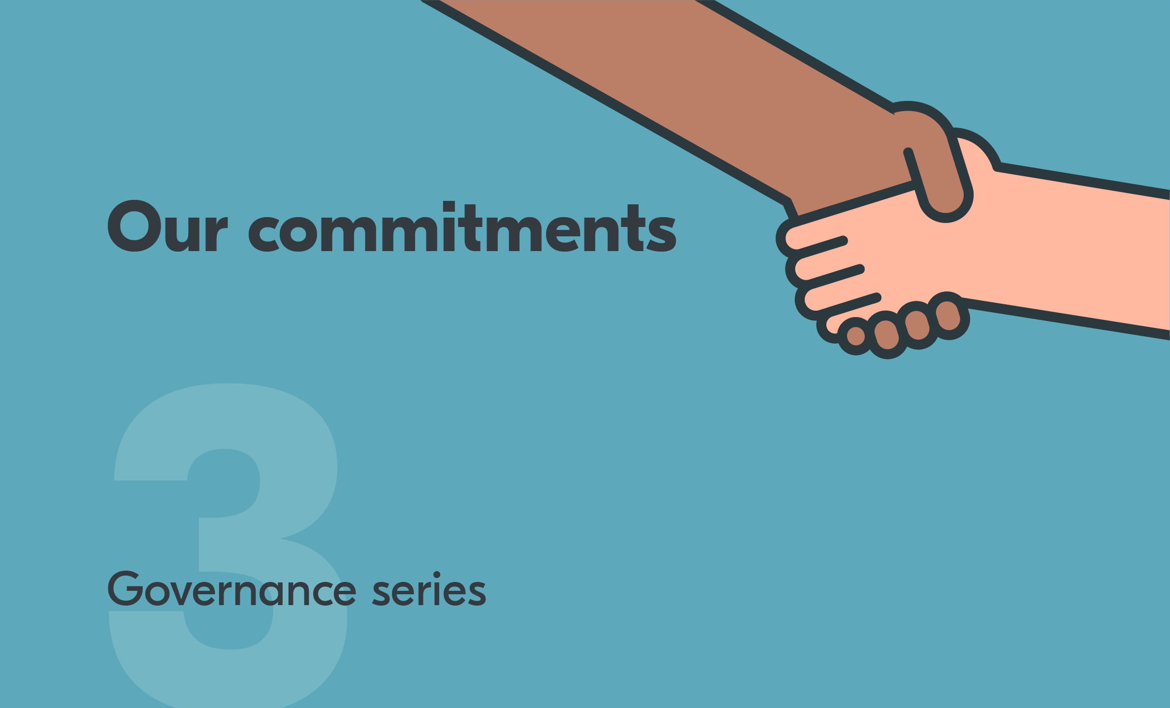 Hand shake graphic with text: Governance series 3: Our commitments